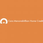 Cara Menonaktifkan Home Credit