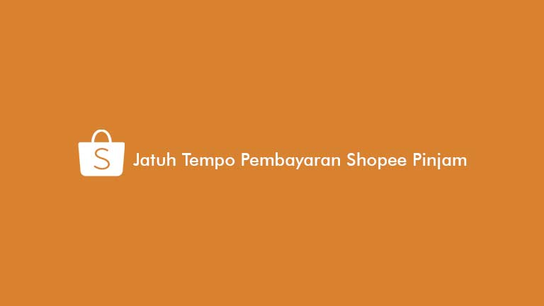 Jatuh Tempo Shopee Pinjam