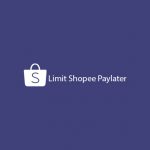 Limit Shopee Paylater