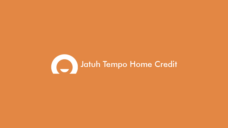 Jatuh Tempo Home Credit
