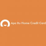 Apa Itu Home Credit Card