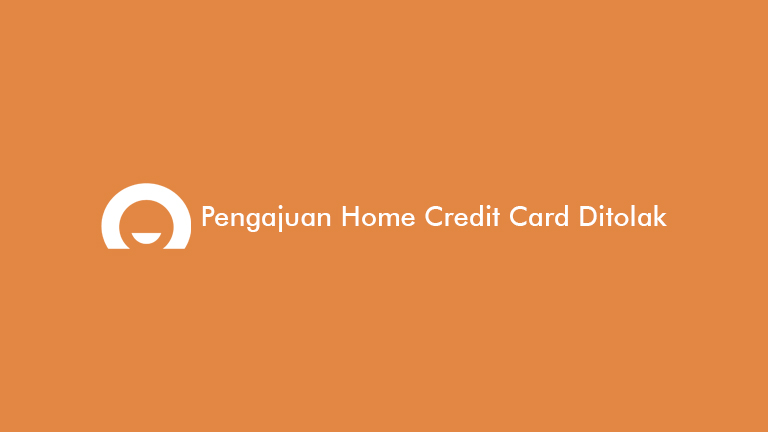Pengajuan Home Credit Card Ditolak