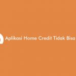 Aplikasi Home Credit Tidak Bisa Login