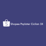Shopee Paylater Cicilan 3x