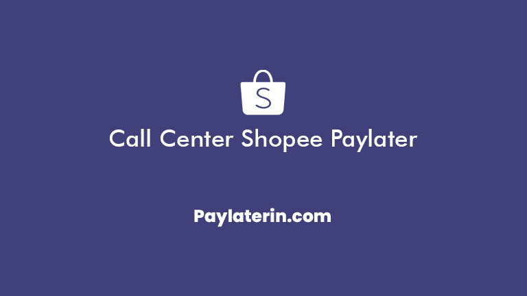 Call Center Shopee Paylater 24 Jam Bebas Pulsa