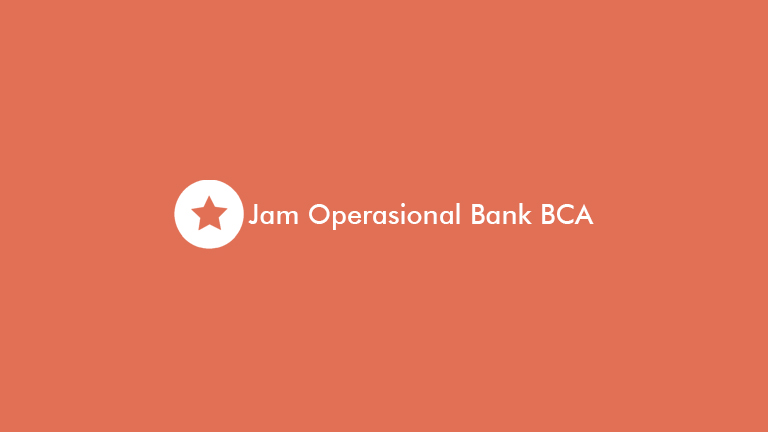 Jam Operasional Bank Bca
