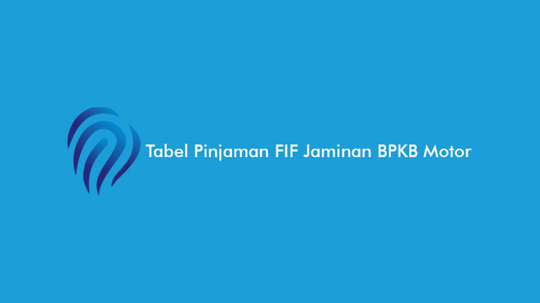 Tabel Pinjaman Fif Jaminan Bpkb Motor