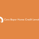 Cara Bayar Home Credit Lewat Bni