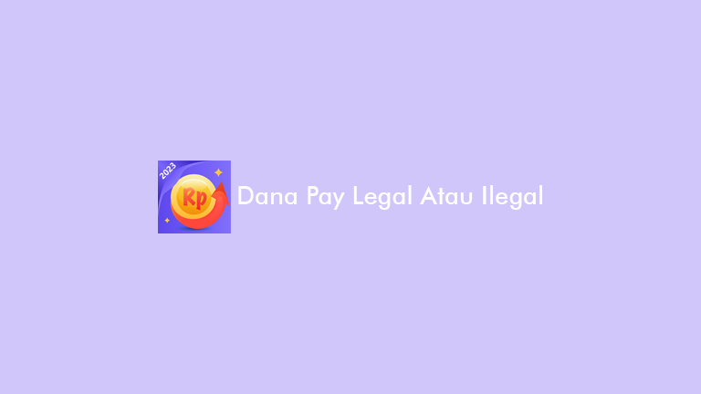 Dana Pay Legal Atau Ilegal